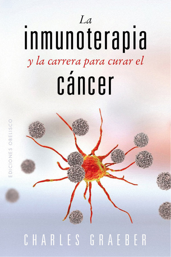 La Inmunoterapia Y La Carrera Para Curar El Cancer