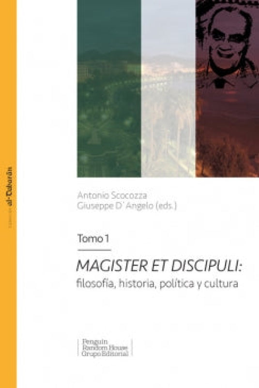 Magister et discipuli: filosofía, historia, política y cultura. Tomo 1 (Colección Al-Dabarán)