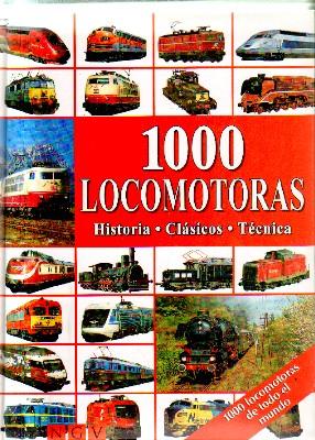 1000 Locomotoras: Historia, Clasicos, Tecnica