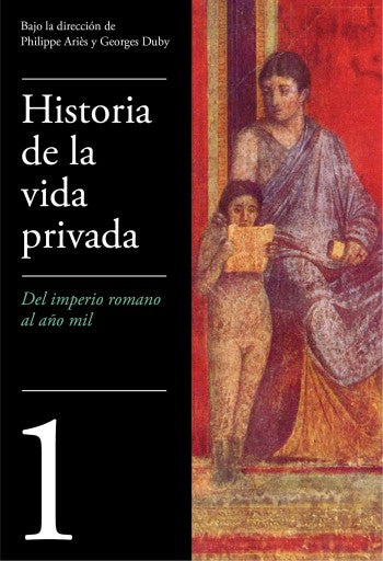 Del Imperio Romano Al Año Mil (Historia De La Vida Privada 1) (Ebook)