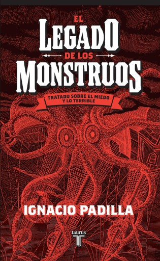 El Legado De Los Monstruos. Tratado Sobre El Miedo Y Lo Terrible (Ebook)