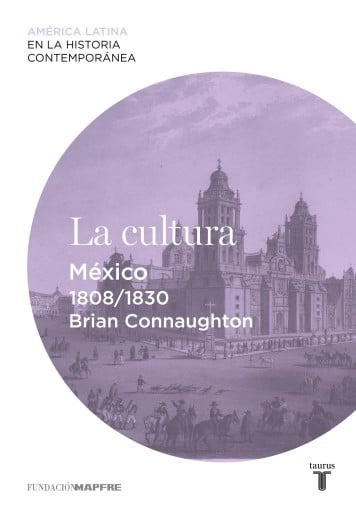 La Cultura. México (1808-1830) (Ebook)