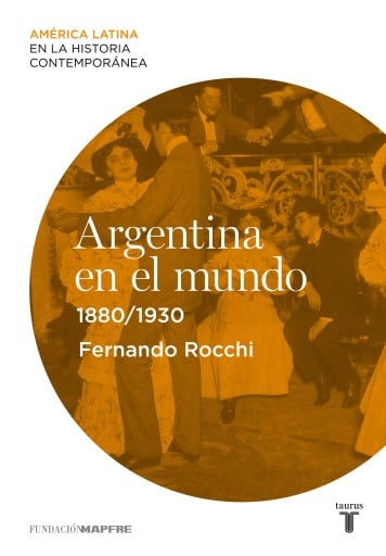 Argentina en el mundo (1880-1930) (Ebook)