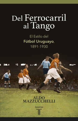 Del Ferrocarril Al Tango (Ebook)