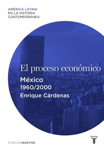 El Proceso Económico. México (1960-2000) (Ebook)