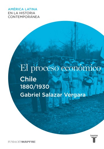 El Proceso Económico. Chile (1880-1930) (Ebook)