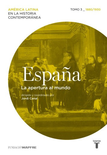 España. La Apertura Al Mundo. Tomo 3 (1880-1930) (Ebook)