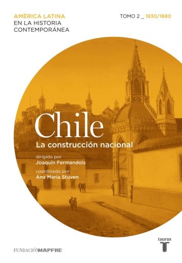 Chile. La Construcción Nacional. Tomo 2 (1830-1880) (Ebook)