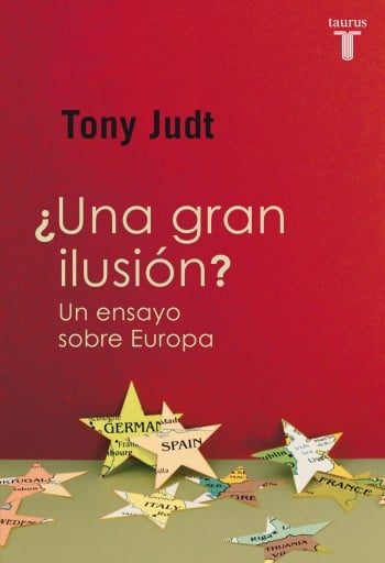 ¿Una Gran Ilusión? Un Ensayo Sobre Europa (Ebook)