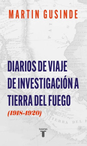 Diario De Viaje De Investigación A Tierra Del Fuego (1918-1920) (Ebook)