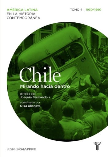 Chile. Mirando Hacia Dentro. Tomo 4 (1930-1960) (Ebook)