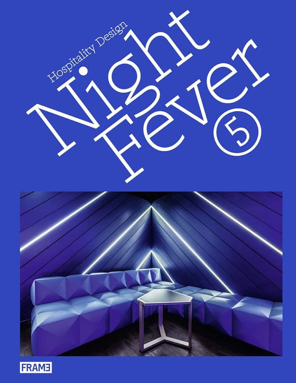 Night Fever 5 - Hospitality Design
