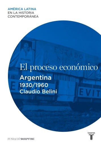 El Proceso Económico. Argentina (1930-1960) (Ebook)