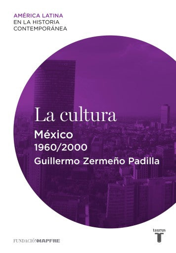 La Cultura. México (1960-2000) (Ebook)