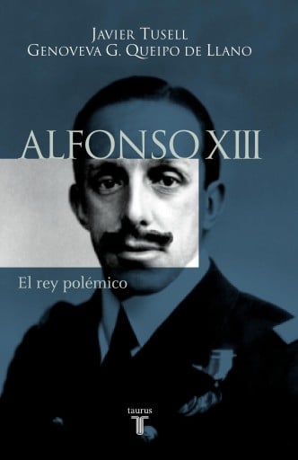 Alfonso XIII. El rey polémico (Ebook)