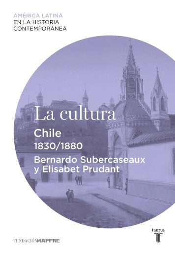 La Cultura. Chile (1830-1880) (Ebook)