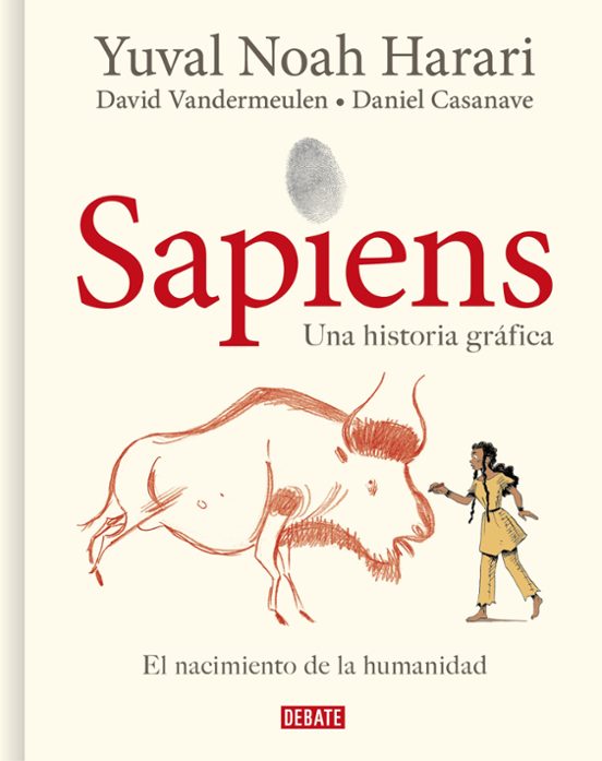 Sapiens: Una Historia Gráfica (VOL. I): El Nacimiento de la Humanidad