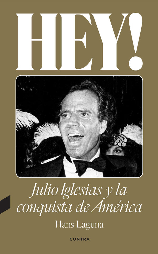 Hey! Julio Iglesias Y La Conquista De America