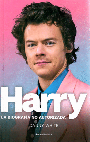 Harry Styles. La Biografia No Autorizada