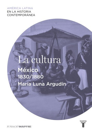 La Cultura. México (1830-1880) (Ebook)