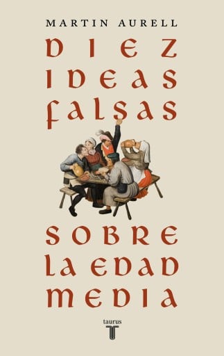 Diez Ideas Falsas Sobre La Edad Media (Ebook)