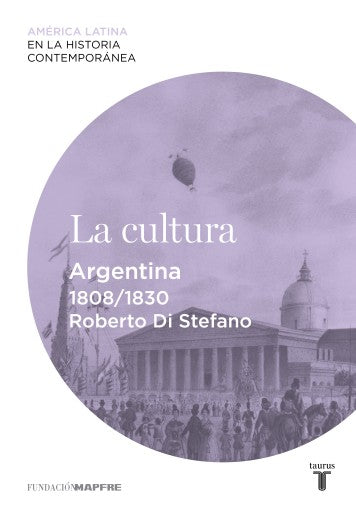 La Cultura. Argentina (1808-1830) (Ebook)