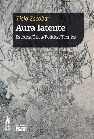 Aura Latente, Estetica, Etica, Politica, Tecnica