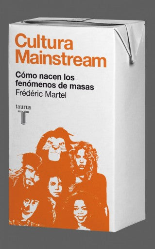 Cultura Mainstream. Cómo Nacen Los Fenómenos De Masas (Ebook)