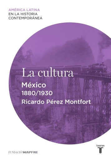 La Cultura. México (1880-1930) (Ebook)