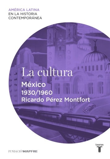 La Cultura. México (1930-1960) (Ebook)