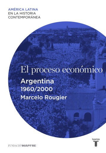 El Proceso Económico. Argentina (1960-2000) (Ebook)