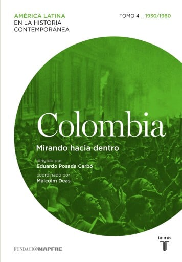 Colombia. Mirando Hacia Dentro. Tomo 4 (1930-1960) (Ebook)