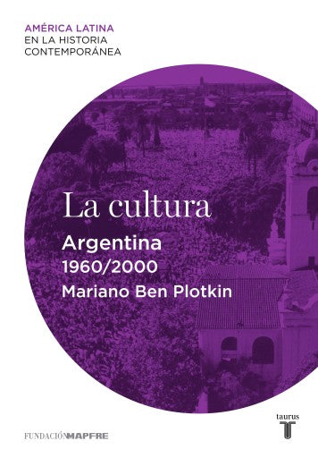 La Cultura. Argentina (1960-2000) (Ebook)