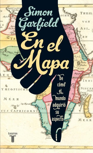 En El Mapa. De Cómo El Mundo Adquirió Su Aspecto (Ebook)