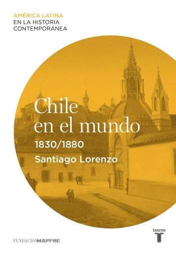 Chile En El Mundo (1830-1880) (Ebook)