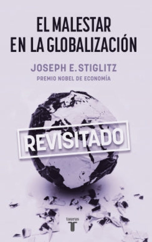 El Malestar En La Globalización. Edición Revisada