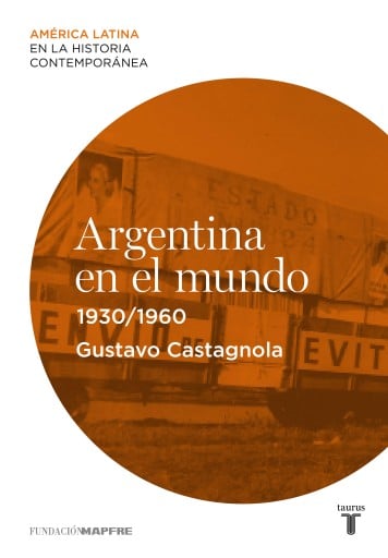 Argentina en el mundo (1930-1960) (Ebook)