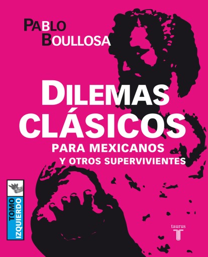 Dilemas Clásicos Para Mexicanos Y Otros Supervivientes (Ebook)