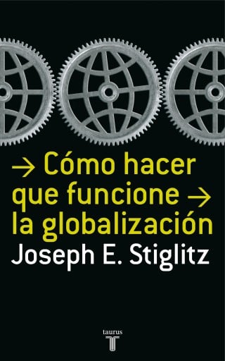 Cómo Hacer Que Funcione La Globalización (Ebook)