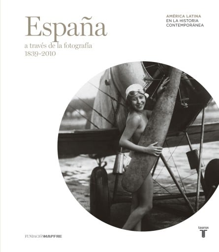 España A Través De La Fotografía (1839-2010) (Ebook)