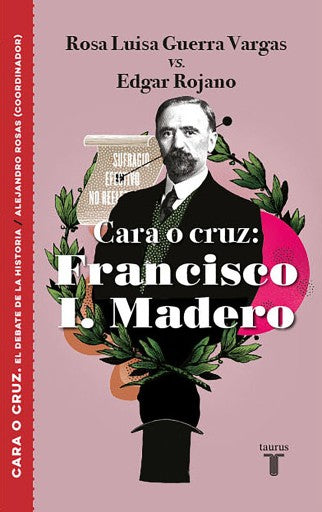 Cara O Cruz: Francisco I. Madero (Ebook)