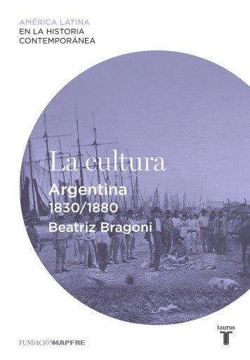 La Cultura. Argentina (1830-1880) (Ebook)