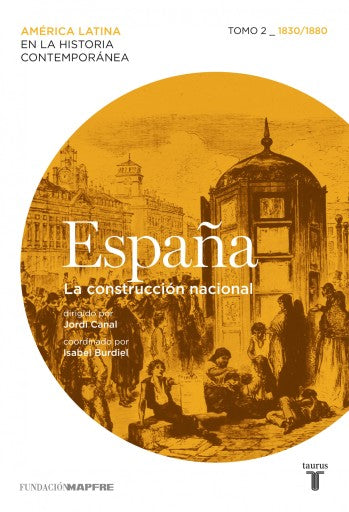 España. La Construcción Nacional. Tomo 2 (1830-1880) (Ebook)