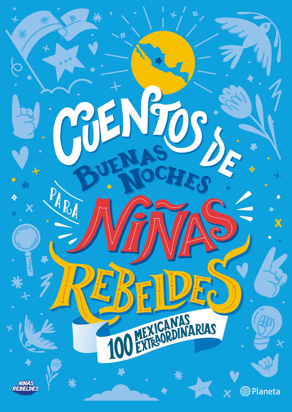 Cuentos de buenas noches para niñas rebeldes - 100 mexicanas extraordinarias