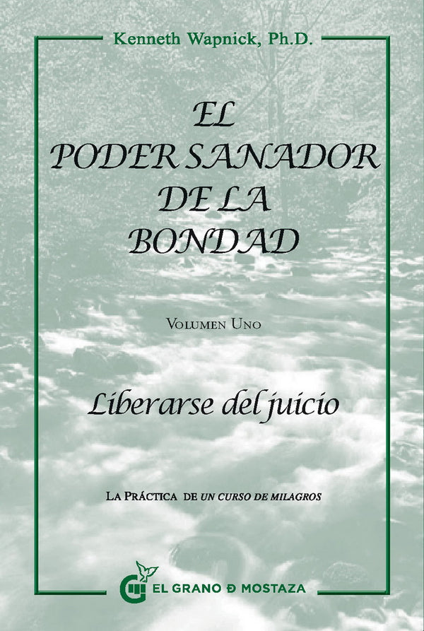 El Poder Sanador De La Bondad (Volumen 1)
