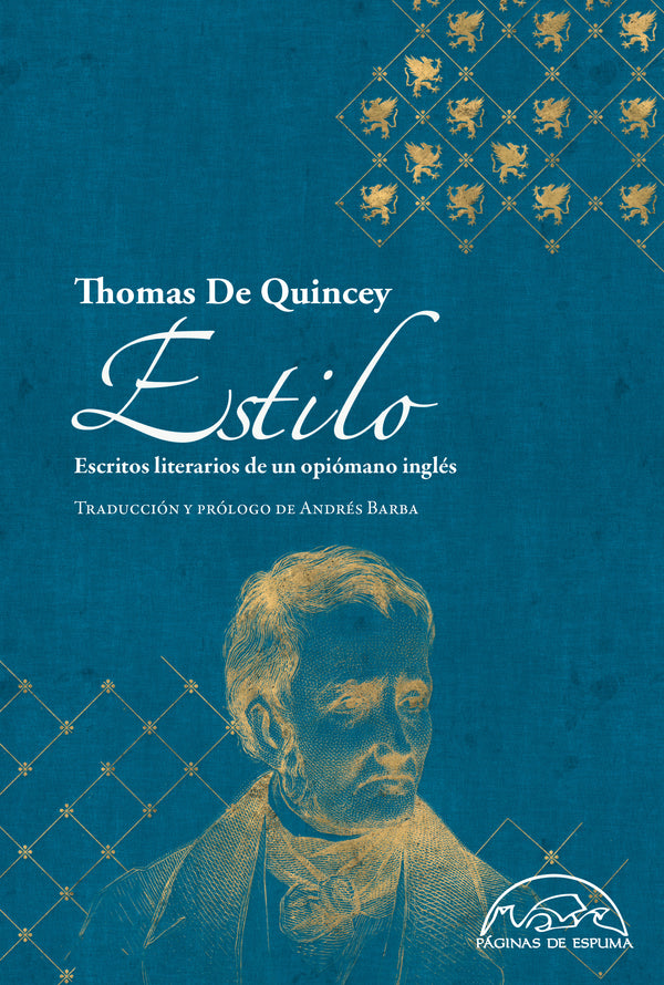 Thomas De Quincey - Estilo. Escritos Literarios De Un Opiómano Inglés (Tapa Dura)