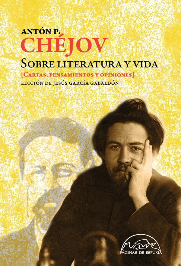 Antón P. Chéjov. Sobre Literatura Y Vida.