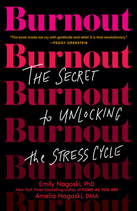 Burnout. The Secret To Unlocking The Stress Cycle