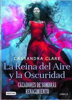 LA REINA DEL AIRE Y LA OSCURIDAD, CLARE, CASSANDRA - Hombre de la Mancha