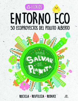 Entorno Eco, 50 Proyectos Del Pollito Alberto